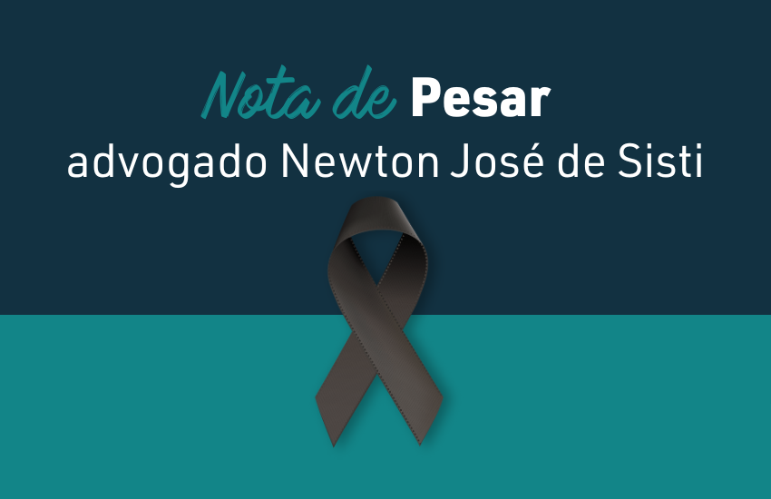 Nota de pesar pelo falecimento do advogado Newton José de Sisti, ex-presidente da OAB