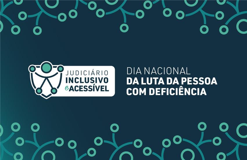 TJPR promove evento em alusão do Dia Nacional da Luta da Pessoa com Deficiência