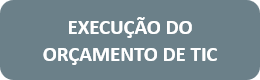 Um retângulo cinza e no meio a frase: monitoramento da execução do orçamento de tic